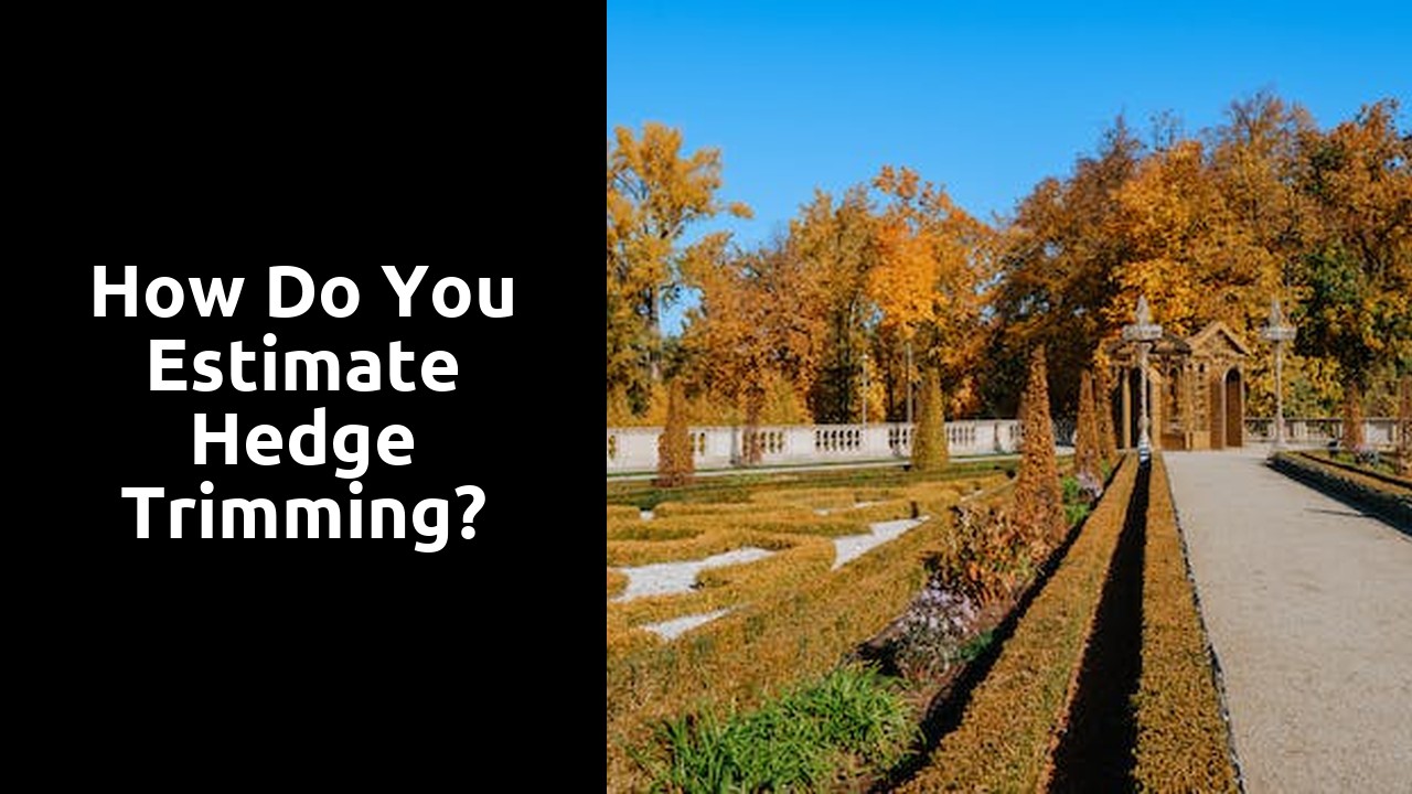 How do you estimate hedge trimming?